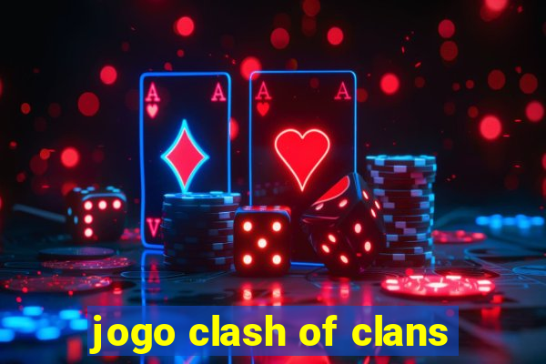 jogo clash of clans